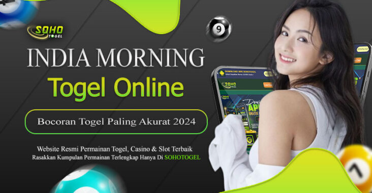 Sohotogel : Bocoran Nomor Togel Terakurat India Morning Terbaru