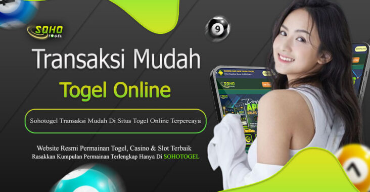 Sohotogel Transaksi Mudah Di Situs Togel Online Terpercaya